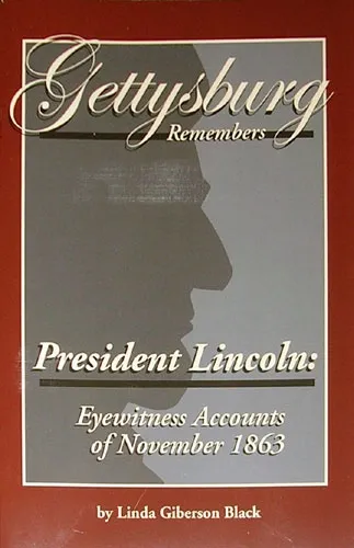 Historical photograph of President Abraham Lincoln with text commemorating his legacy and connection to the Battle of Gettysburg.