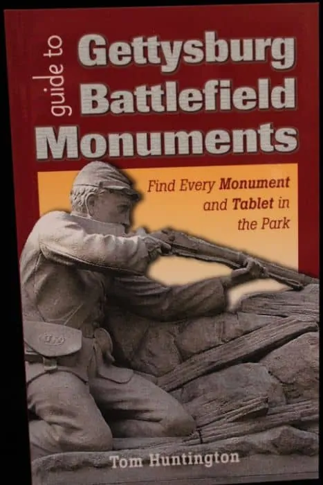 Guide to Gettysburg Battlefield Monuments: Find Every Monument and Tablet in the Park by Tom Huntingdon